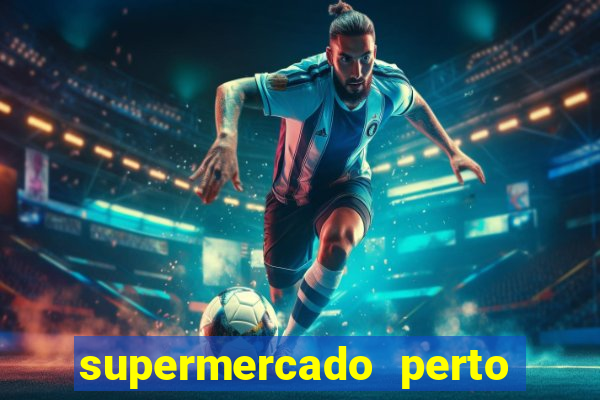 supermercado perto de mim